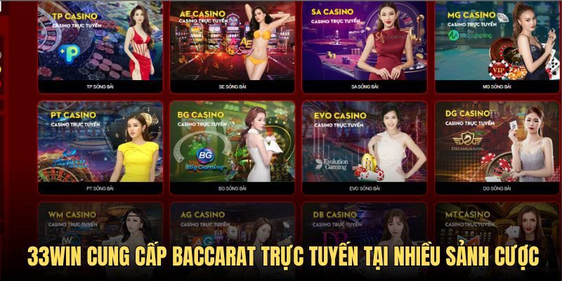 Baccarat Trực Tuyến - Luật Chơi Và Cách Tham Gia Tại 33WIN Tham gia Baccarat tại 33win có thể lựa chọn tại nhiều sảnh cược