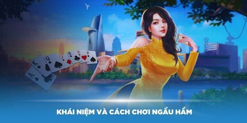 Ngầu Hầm - Chi Tiết Cách Chơi Cùng Mẹo Thắng Lớn Tại 33win Giới thiệu đôi nét về game bài đổi thưởng ngầu hầm 33win