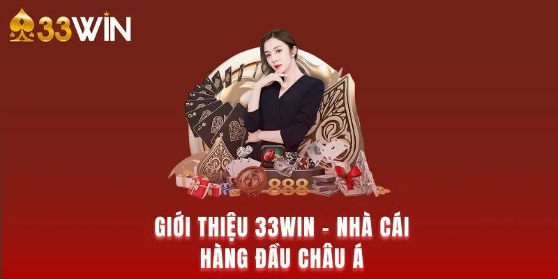 Giới thiệu 33WIN Thông tin giới thiệu 33win về sự ra đời và độ uy tín