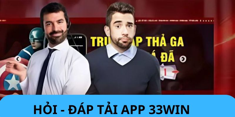Tải App 33WIN - Cách Cài Đặt Đơn Giản Chỉ Vài Cú Click Chuột 2025 Hãy bình tĩnh xử lý nếu tải app 33win thất bại